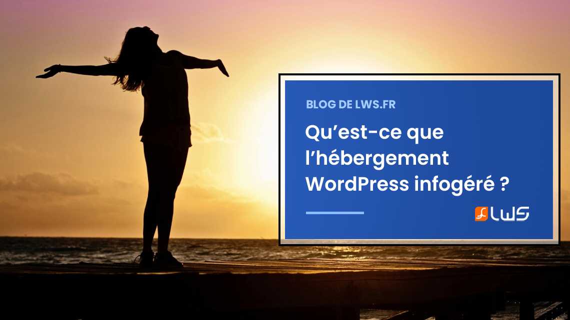Qu’est-ce que l’hébergement WordPress infogéré ?