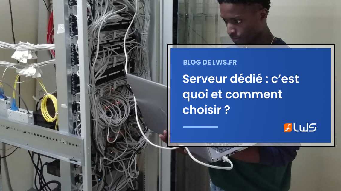 Tout savoir sur le serveur dédié