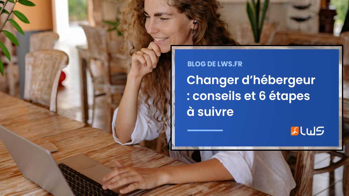 Comment changer d’hébergeur web ?
