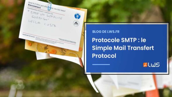 Simple Mail Transfer Protocol : tout savoir sur le protocole SMTP