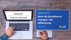 Nom de domaine et marque les différences