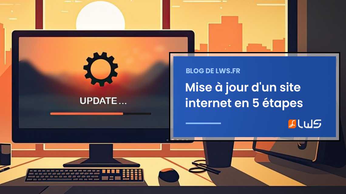 Comment réaliser la mise à jour d'un site internet ?