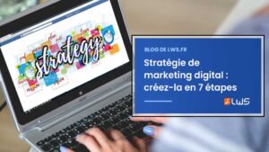 Stratégie de marketing digital créez la en 7 étapes