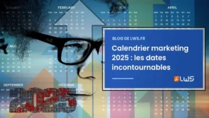 Calendrier marketing 2025 les dates incontournables