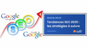 Tendances SEO 2025 top 5 stratégies à suivre