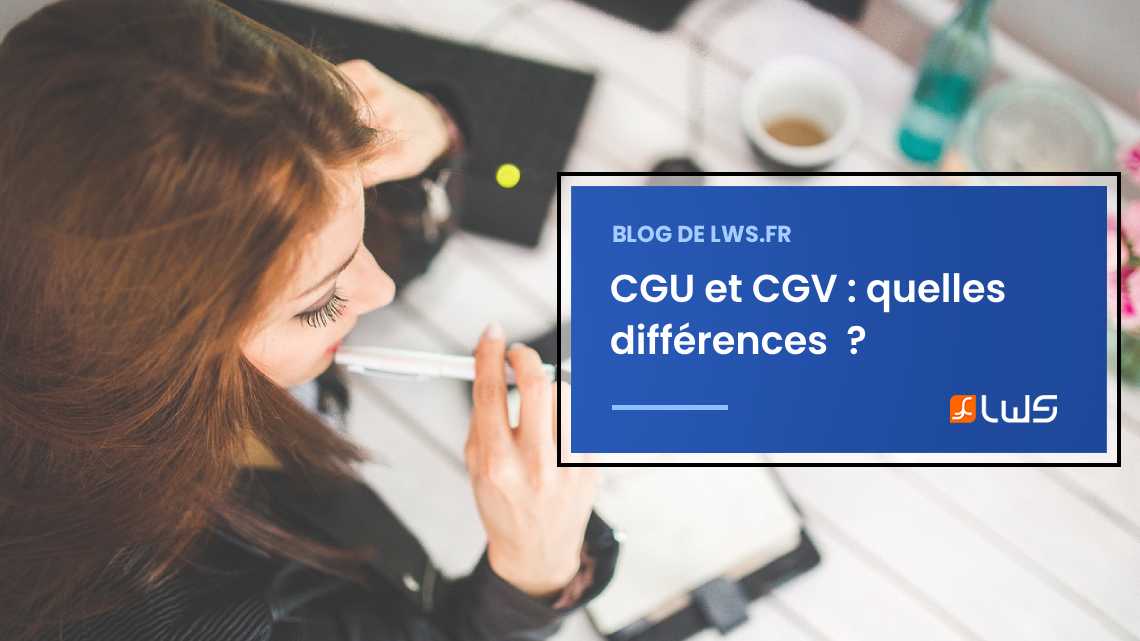 Les différences entre CGU et CGV