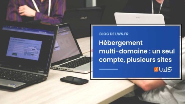 miniature-centralisez-vos-sites-en-un-seul-hebergement-avec-lhebergement-multi-domaine
