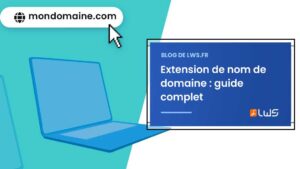 Extension de nom de domaine guide complet