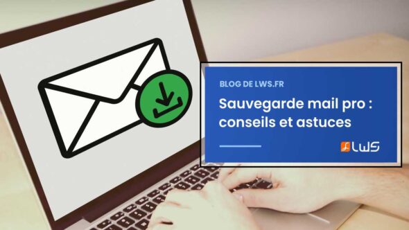 miniature-les-meilleures-astuces-pour-une-sauvegarde-mail-professionnel-reussie