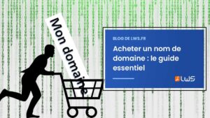 Acheter un nom de domaine guide essentiel