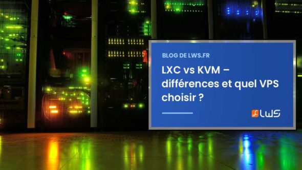 miniature-vps-lxc-vs-kvm-differences-et-choix-pour-votre-hebergement