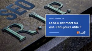 Le SEO est mort ou est il toujours utile