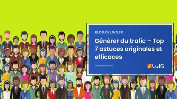 miniature-decouvrez-les-methodes-modernes-et-originales-pour-generer-du-trafic-efficacement
