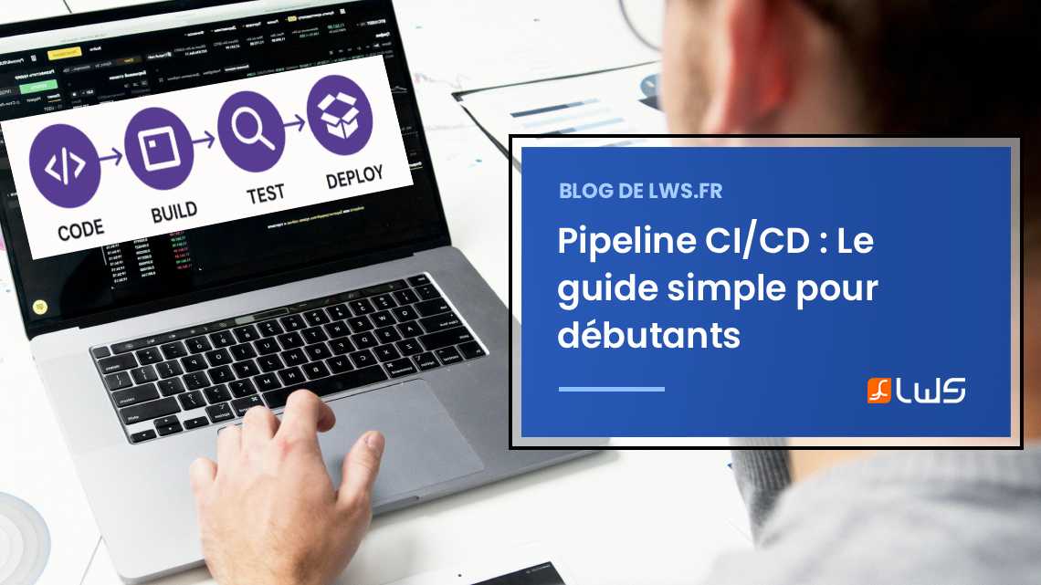 Automatiser vos projets - tout savoir sur le pipeline CI/CD