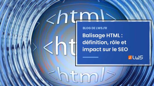 miniature-balisage-html-comprendre-la-structure-dune-page-web-et-son-importance-pour-le-referencement