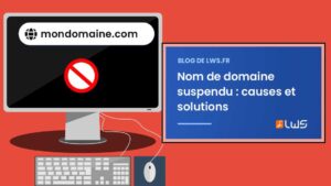 Nom de domaine suspendu causes, conséquences et solutions