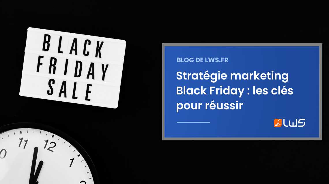 Stratégie marketing Black Friday : comment se préparer et booster les ventes ?
