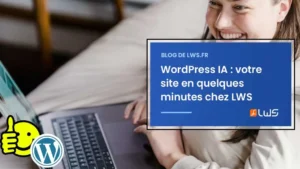 WordPress IA votre site en quelques minutes chez LWS