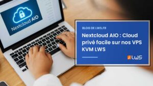 Nextcloud AIO Cloud privé facile sur VPS KVM LWS