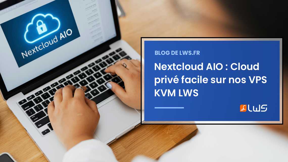 Cloud privé Facile : Nextcloud AIO sur VPS, La Solution Tout-en-un