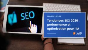 Tendances SEO 2026 performance et optimisation pour l’IA