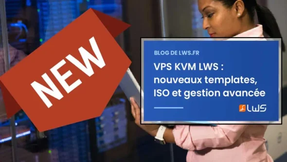 miniature-nouveautes-vps-kvm-template-iso-et-gestion-avancee