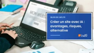 Créer un site avec IA avantages, risques, alternative